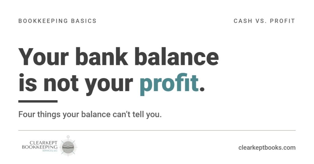Your bank balance is not your profit: four things your balance can’t tell you